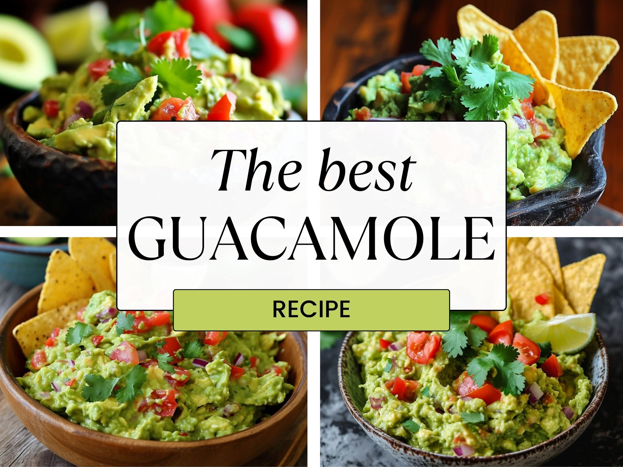 The Best Guacamole Recipe & 4 Ideas You must to Try Now!