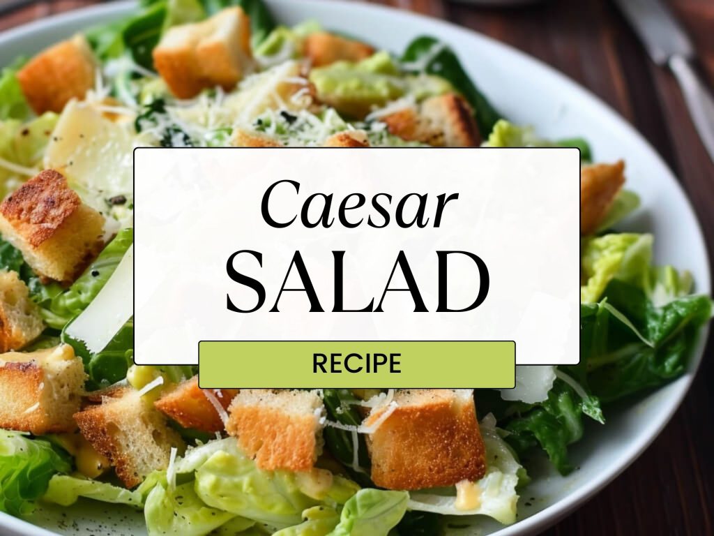 Classic Caesar Salad and 4 Innovative Twists You’ll Love