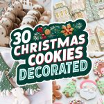 30 Christmas Cookies Decorated for Ultimate Holiday Vibes