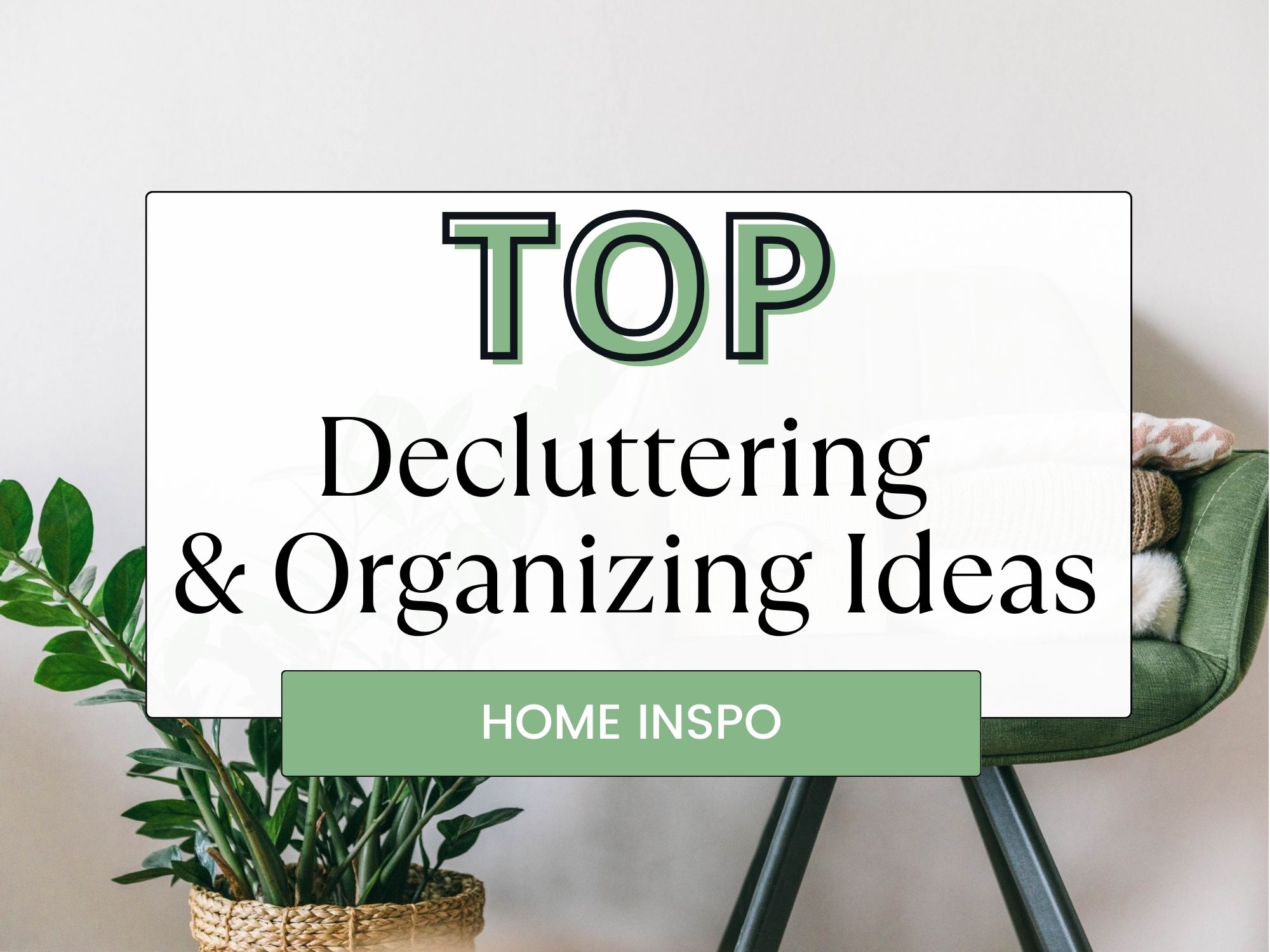 Top Decluttering and Organizing Ideas to Transform Your Home